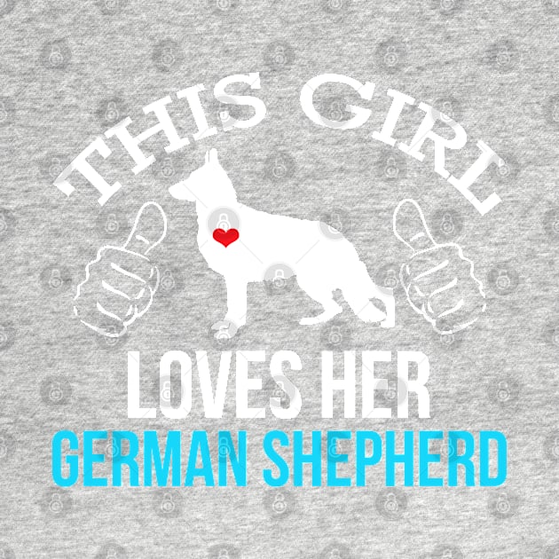 This Girl Loves Her German Shepherd Dog by JessDesigns